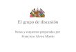 El grupo de discusión Notas y esquemas preparadas por Francisco Alvira Martín