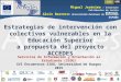 Colaboradores: Socios: Estrategias de intervención con colectivos vulnerables en la Educación Superior a propuesta del proyecto ACCEDES Miguel Jerónimo