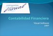 Visual Software 2007. Objetivo de la contabilidad financiera  Dar a conocer información financiera de la empresa a entes externos a la organización,
