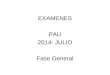 EXAMENES PAU 2014- JULIO Fase General. PAU 2014FASE GENERALOPCIÓN A EJERCICIO 1.1 (2 puntos) Desde el punto P traza las tangentes a la elipse inscrita