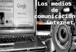 Los medios de comunicación en internet Lic. Laura Saavedra
