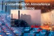 JESSICA CAIZA CMC. 1. DEFINICIÓN: El smog fotoquímico es un problema medioambiental que afecta, sobretodo, a las grandes ciudades; donde la concentración