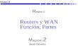 Redes II Routers y WAN Función, Partes M agistral 2 José Gómez R edes II