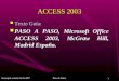 Guayaquil, octubre 24 de 2007Base de Datos 1 ACCESS 2003 Texto Guía: Texto Guía: PASO A PASO, Microsoft Office ACCESS 2003, McGraw Hill, Madrid España