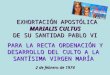 EXHORTACIÓN APOSTÓLICA MARIALIS CULTUS DE SU SANTIDAD PABLO VI PARA LA RECTA ORDENACIÓN Y DESARROLLO DEL CULTO A LA SANTÍSIMA VIRGEN MARÍA 2 de febrero
