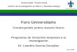 Foro Universitario Construyendo juntos nuestro futuro Programas de iniciación temprana a la investigación Dr. Leandro García González Universidad Veracruzana