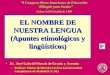 EL NOMBRE DE NUESTRA LENGUA (Apuntes etimológicos y lingüísticos) ”I Congreso Ibero-Americano de Educación Bilingüe para Sordos” Lisboa, 6 al 10 de julio