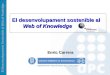 El Desenvolupament Sostenible al Web of Knoledge El desenvolupament sostenible al Web of Knowledge Enric Carrera