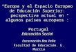 “Europa y el Espacio Europeo de Educación Superior: perspectiva actual en algunos países europeos”: Portugal Educación Social Encarnación Bas Peña Facultad