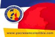 ¿Por Qué Creer en Colombia? Firmenich Pedro Medina Director Fundación Yo creo en Colombia pmedina@yocreoencolombia.com