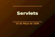 Servlets 10 de Mayo de 2006. Índice ¿Qué es un Servlet? ¿Cuándo y por qué usar Servlets? Servlet vs. CGI Ventajas de los Servlets frente a los CGI Estructura