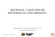 Fundación San Prudencio RETIRADA Y GESTIÓN DE MATERIALES CON AMIANTO Investigación y Gestión en Residuos, S.A. Gonzalo Zufia Álvarez