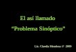 El así llamado “Problema Sinóptico” Lic. Claudia Mendoza /// 2009