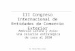 III Congreso Internacional de Entidades de Comercio Exterior América Latina y Asia: Una relación estratégica de cara al 2030 Dr. Héctor Félix Arese