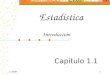 1-20081 Capítulo 1.1 Introducción e Estadística. 1-20082  lilianbanegas@yahoo.com.mx Estadística