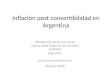 1 Inflación post convertibilidad en Argentina Alfredo Schclarek Curutchet Universidad Nacional de Córdoba CONICET Argentina  Octubre