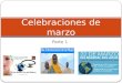 Parte 1 Celebraciones de marzo. Día del Medico venezolano Venezuela: 10 de marzo se conmemora el 10 de marzo en honor al natalicio de José María Vargas