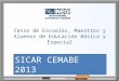 Censo de Escuelas, Maestros y Alumnos de Educación Básica y Especial SICAR CEMABE 2013