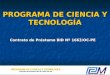 PROGRAMA DE CIENCIA Y TECNOLOGÍA Contrato de Préstamo BID Nº 1663/OC-PE