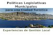 Experiencias de Gestión Local Políticas Legislativas Municipales para una Ciudad Turística Sustentable
