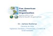 Dr. Jarbas Barbosa Gerente de Área Vigilancia Sanitaria y Prevención y Control de Enfermedades
