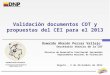 Validación documentos COT y propuestas del CEI para el 2013 Oswaldo Aharón Porras Vallejo Secretario técnico de la COT Director de Desarrollo Territorial