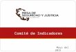 Comité de Indicadores Mayo del 2015. 1 indicador con mejora, 3 en meta Incremento ligero en Homicidios, Robo de Auto con Violencia y Robo de comercio