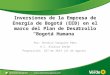 Inversiones de la Empresa de Energía de Bogotá (EEB) en el marco del Plan de Desarrollo “Bogotá Humana” Por: Antonio Sanguino Páez H.C. Alianza Verde Proposición