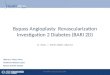 The BARI 2D study group 2009. Bypass Angioplasty Revascularization Investigation 2 Diabetes (BARI 2D) N ENG J MED 2008; 360:24 Alberto J. Pérez Pérez Guillermo