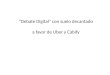 “Debate Digital” con suelo decantado a favor de Uber y Cabify