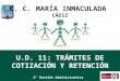 U.D. 11: TRÁMITES DE COTIZACIÓN Y RETENCIÓN 2º Gestión Administrativa C. C. MARÍA INMACULADA CÁDIZ