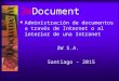 3WDocument  Administración de documentos a través de Internet o al interior de una Intranet 3W S.A. Santiago - 2015