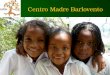 Centro Madre Barlovento. Crecimiento social y individual a través de proyectos educativos, sociales y educativos Visión