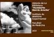 1 Historia de La Biblioteca “Humberto García Arocha” Instituto de Medicina Experimental Facultad de Medicina UCV ALECIA DE ACOSTA 2006