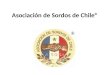 Asociación de Sordos de Chile®. POLÍTICA INSTITUCIONAL SOBRE ACCESIBILIDAD Y DERECHOS HUMANOS DE LAS PERSONAS SORDAS