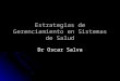 Estrategias de Gerenciamiento en Sistemas de Salud Dr Oscar Salva