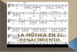 Es la música clásica europea escrita en el renacimiento entre1400 y 1600, aproximadamente.  La música del renacimiento tenía textura polifónica, es