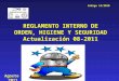 REGLAMENTO INTERNO DE ORDEN, HIGIENE Y SEGURIDAD Actualización 08-2011 Agosto 2011 Código 13/2010