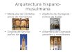 Arquitectura hispano-musulmana Aljafería de Zaragoza: reinos de Taifas Giralda de Sevilla: paños de sebka Alhambra de Granada: yeserías y mocábares Mezquita