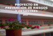 PROYECTO EN PREVENCIÓN DE RIESGOS Y DESASTRES 2012