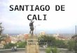 SANTIAGO DE CALI VANESSA PALACIO Laura zapata. Cali fue fundado el 25 de julio de 1536 por el conquistador Sebastián de Belalcazar, aunque actualmente