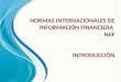 NORMAS INTERNACIONALES DE INFORMACIÓN FINANCIERA NIIF INTRODUCCIÓN