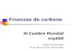Finanzas de carbono III Cumbre Mundial nrg4SD Walter Oyhantçabal 21 de abril de 2010. Montevideo