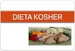 DIETA KOSHER. ORIGEN Las leyes de una dieta kosher tienen origen bíblico. La palabra kosher significa apto o propio para comer