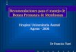 Hospital Universitario Austral Agosto - 2006 Recomendaciones para el manejo de Rotura Prematura de Membranas Dr Franciso Turri