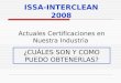 Actuales Certificaciones en Nuestra Industria ¿CUÁLES SON Y COMO PUEDO OBTENERLAS? ISSA-INTERCLEAN 2008