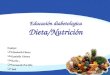 Educación diabetologica Dieta/Nutrición Equipo:  *Elizabeth Flores  *Daniella Gómez  *Karla..  *Fernando Partida  *Joel