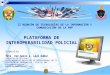 DIRETIC - PNP 1 18/07/2015 PLATAFORMA DE INTEROPERABILIDAD POLICIAL II REUNIÓN DE TECNOLOGÍAS DE LA INFORMACIÓN Y COMUNICACIÓN DE LA PNP Expositor: TNTE