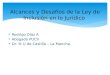 Rodrigo Díaz A  Abogado PUCV  Dr. ® U de Castilla – La Mancha. Alcances y Desafíos de la Ley de Inclusión en lo Jurídico