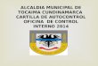 ALCALDIA MUNICIPAL DE TOCAIMA CUNDINAMARCA CARTILLA DE AUTOCONTROL OFICINA DE CONTROL INTERNO 2014